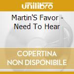 Martin'S Favor - Need To Hear