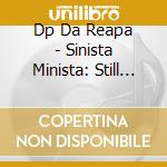 Dp Da Reapa - Sinista Minista: Still Sinista In '04 cd