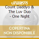 Count Daddyo & The Luv Duo - One Night cd