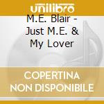 M.E. Blair - Just M.E. & My Lover cd