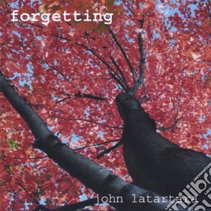 John Latartara - Forgetting cd musicale di John Latartara