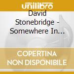 David Stonebridge - Somewhere In Time cd