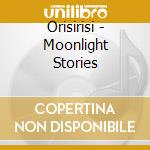 Orisirisi - Moonlight Stories cd