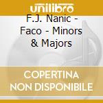 F.J. Nanic - Faco - Minors & Majors cd