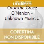 Cyoakha Grace O'Manion - Unknown Music From Dream Quest Of Kadath cd