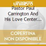 Pastor Paul Carrington And His Love Center Interdenominational M - Music For The Church cd