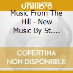 Music From The Hill - New Music By St. Olaf Students cd