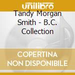 Tandy Morgan Smith - B.C. Collection cd