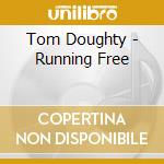 Tom Doughty - Running Free cd