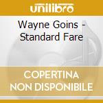 Wayne Goins - Standard Fare cd