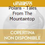 Polaris - Tales From The Mountaintop cd