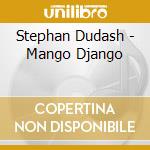 Stephan Dudash - Mango Django cd