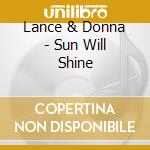 Lance & Donna - Sun Will Shine cd
