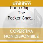Poon Chip - The Pecker-Gnat Manifesto cd