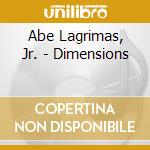 Abe Lagrimas, Jr. - Dimensions cd