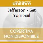Jefferson - Set Your Sail cd