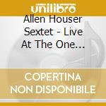 Allen Houser Sextet - Live At The One Step Down Ars0 cd musicale di Allen Sextet Houser
