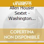 Allen Houser Sextet - Washington Jazz Ensemble Ars 002 cd musicale di Allen Houser Sextet
