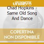 Chad Hopkins - Same Old Song And Dance cd