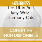 Les Ober And Joey Welz - Harmony Cats cd