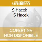 S Hacek - S Hacek cd