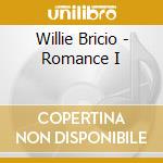 Willie Bricio - Romance I cd musicale di Willie Bricio