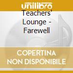Teachers' Lounge - Farewell cd