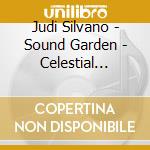 Judi Silvano - Sound Garden - Celestial Voices cd