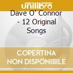 Dave O' Connor - 12 Original Songs cd
