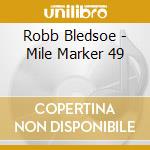 Robb Bledsoe - Mile Marker 49 cd