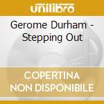 Gerome Durham - Stepping Out cd