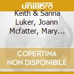Keith & Sanna Luker, Joann Mcfatter, Mary Luker - Fire By Night cd