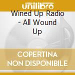 Wined Up Radio - All Wound Up cd