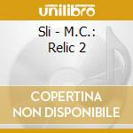 Sli - M.C.: Relic 2 cd