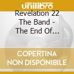 Revelation 22 The Band - The End Of The Beginning