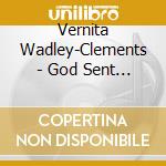 Vernita Wadley-Clements - God Sent Down An Angel cd musicale di Vernita Wadley