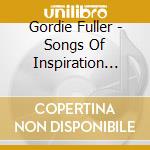 Gordie Fuller - Songs Of Inspiration Vol. 2 cd musicale di Gordie Fuller