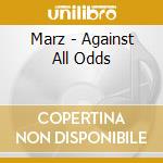 Marz - Against All Odds cd