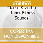 Clarke & Zurba - Inner Fitness Sounds cd