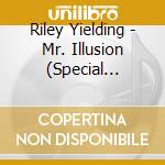 Riley Yielding - Mr. Illusion (Special Edition) cd