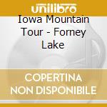 Iowa Mountain Tour - Forney Lake cd