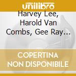 Harvey Lee, Harold Van Combs, Gee Ray - September 911 cd