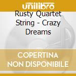 Rusty Quartet String - Crazy Dreams cd