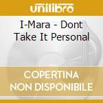 I-Mara - Dont Take It Personal cd