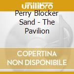 Perry Blocker Sand - The Pavilion cd
