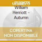 William Herriott - Autumn cd musicale di William Herriott