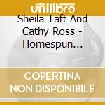 Sheila Taft And Cathy Ross - Homespun Celtic cd