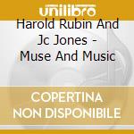 Harold Rubin And Jc Jones - Muse And Music cd