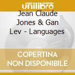 Jean Claude Jones & Gan Lev - Languages cd musicale di Jean Claude Jones & Gan Lev