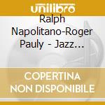 Ralph Napolitano-Roger Pauly - Jazz & Such Chicago Style cd